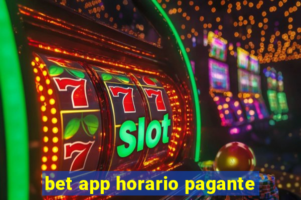 bet app horario pagante